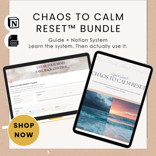 Chaos to Calm RESET™ Bundle (Guide + Notion System)