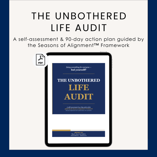 The Unbothered Life Audit — Self-Assessment & 90-Day Action Plan